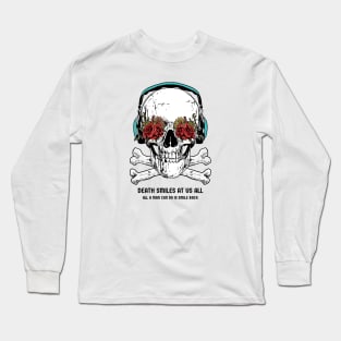 Death Smiles at Us All, All a Man Can Do Is Smile Back Skull – Stoic Long Sleeve T-Shirt